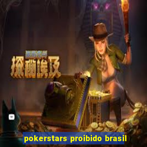 pokerstars proibido brasil